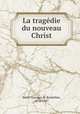 La tragdie du nouveau Christ, 
