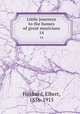 Little journeys to the homes of great musicians. 14, Hubbard, Elbert, 1856-1915 