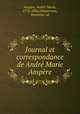 Journal et correspondance de Andre Marie Ampere, Andre-Marie Ampere 