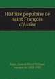 Histoire populaire de saint Francois d