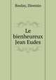 Le bienheureux Jean Eudes, Boulay, Dionisio 