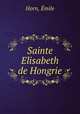 Sainte Elisabeth de Hongrie, Emile Horn 