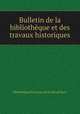 Bulletin de la bibliotheque et des travaux historiques, Bibliotheque historique de la ville de Paris 