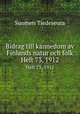 Bidrag till knnedom av Finlands natur och folk. Heft 73, 1912, Suomen Tiedeseura 