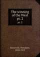 The winning of the West. pt. 2, Roosevelt, Theodore, 1858-1919 