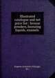Illustrated catalogue and net price list : bronze powders, bronzing liquids, enamels ., Eugene Arnstein (Chicago, Ill.) 