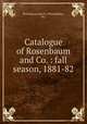 Catalogue of Rosenbaum and Co. : fall season, 1881-82., Rosenbaum and Co. (Philadelphia, Pa.) 