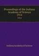 Proceedings of the Indiana Academy of Science. 1914, Indiana Academy of Science 