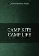 CAMP KITS & CAMP LIFE, Charles Stedman Hanks 