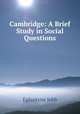 Cambridge: A Brief Study in Social Questions, Eglantyne Jebb 
