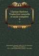 Clarisse Harlowe. Traduction nouvelle et seule complte. 4, Samuel Richardson 