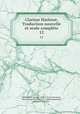 Clarisse Harlowe. Traduction nouvelle et seule complte. 12, Samuel Richardson 