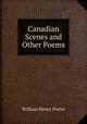 Canadian Scenes and Other Poems, William Henry Porter 