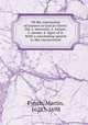 Of the conversion of sinners to God in Christ: the 1. necessity, 2. nature, 3. means, 4. signs of it. With a concluding speech to the vnconverted, Fynch, Martin, 1628?-1698 