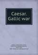 Caesar. Gallic war, Caesar, Julius,Riess, Ernst, [from old catalog] ed,Janes, Arthur Lee, 1867- [from old catalog] joint ed 