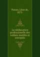 La reeducation professionelle des soldats mutiles et estropies, Leon de Paeuw 