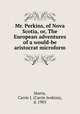 Mr. Perkins, of Nova Scotia, or, The European adventures of a would-be aristocrat microform, Harris, Carrie J. (Carrie Jenkins), d. 1903 
