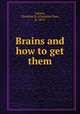 Brains and how to get them, Larson, Christian D. (Christian Daa), b. 1874 