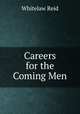 Careers for the Coming Men, Whitelaw Reid 