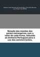 Relacao das moedas dos paizes estrangeiros, com o valor de cada huma, reduzido ao dinheiro Portuguez para o uso dos commerciantes, Jose Mariano da Conceicao Velloso 
