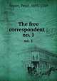 The free correspondent :. no. 1, Annet, Peter, 1693-1769 