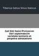 Caii Silii Italici Pvnicorvm libri septemdecim varietate lectionis et perpetva adnotatione, Tiberius Catius Silius Italicus 
