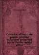 Calendar of the state papers relating to Ireland preserved in the Public record office, Great Britain. Public Record Office,Mahaffy, J. P. (John Pentland), 1839-1919, ed 