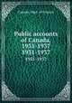 Public accounts of Canada, 1931-1937. 1931-1937, Canada. Dept. of Finance 