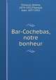 Bar-Cochebas, notre bonheur, 