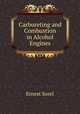 Carbureting and Combustion in Alcohol Engines, Ernest Sorel 