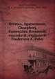 Orestea, Agamemnon, Choephori, Eumenides. Recensuit, emendavit, explanavit Fredericus A. Paley, Aeschylus,Paley, F. A. (Frederick Apthorp), 1815-1888 