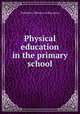 Physical education in the primary school, Zimbabwe. Ministry of Education 