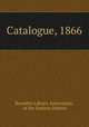 Catalogue, 1866, Brooklyn Library Association, of the Eastern District 