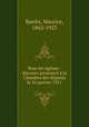 Pour les eglises : discours prononce a la Chambre des deputes le 16 janvier 1911, Maurice Barres 