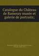 Catalogue du Chateau de Ramesay musee et galerie de portraits;, Thomas O