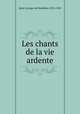 Les chants de la vie ardente, 