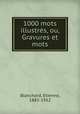1000 mots illustrs, ou, Gravures et mots, Blanchard, Etienne, 1883-1952 