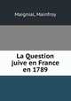 La Question juive en France en 1789, Maignial, Mainfroy 