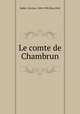 Le comte de Chambrun, Bader, Clarisse, 1840-1902,May, Dick 