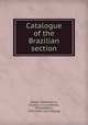 Catalogue of the Brazilian section, Brazil. Commissao 
