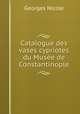 Catalogue des vases cypriotes du Musee de Constantinople, Georges Nicole 