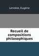 Recueil de compositions philosophiques, Eugene Lenoble 