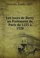 Les jours de Berry au Parlement de Paris de 1255 a 1328, Emile Chenon 