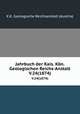 Jahrbuch der Kais. Kn. Geologischen Reichs-Anstalt. V.24(1874), K.K. Geologische Reichsanstalt (Austria) 