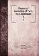 Personal memoirs of Gen. W.T. Sherman. 1, Sherman, William T. (William Tecumseh), 1820-1891 