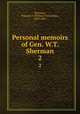 Personal memoirs of Gen. W.T. Sherman. 2, Sherman, William T. (William Tecumseh), 1820-1891 