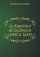 Le Marechal de Guebriant (1602 a 1643), Vicomte de Noailles 
