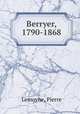Berryer, 1790-1868, Lemoyne, Pierre 