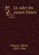 Li. oder Im neuen Osten, Paquet, Alfons, 1881-1944 