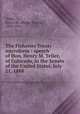 The Fisheries Treaty microform : speech of Hon. Henry M. Teller, of Colorado, in the Senate of the United States, July 21, 1888, Teller, Henry M. (Henry Moore), 1830-1914 